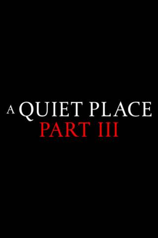 A Quiet Place Part III (2025)