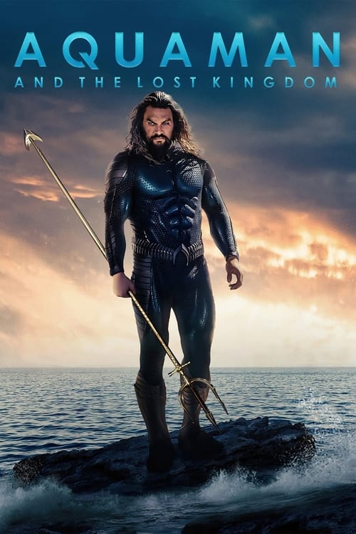 Aquaman and the Lost Kingdom (2023)